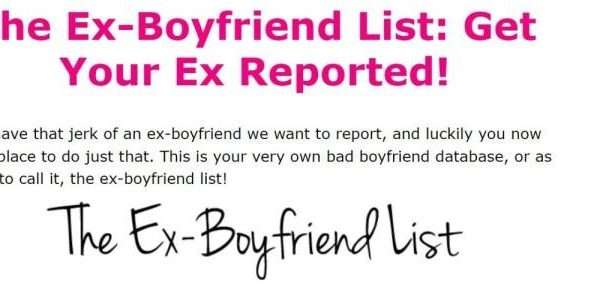 Guys, beware: there is, in fact, an ex-boyfriend list