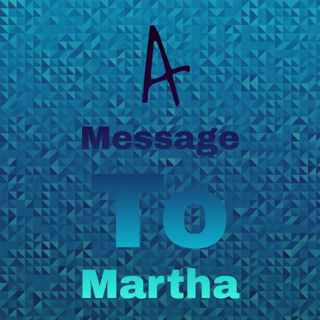 A messege to martha